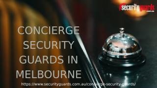 CONCIERGE SECURITY GUARDS IN MELBOURNE.pptx