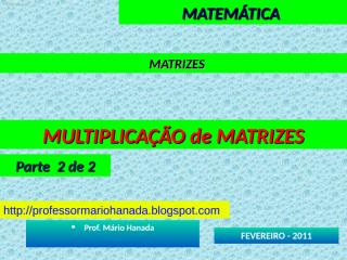 matrizes - multiplicacao de matrizes - parte 2 de 2.pps