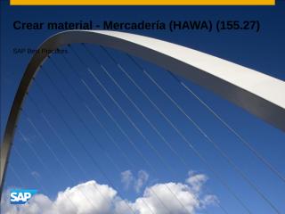 155_Process_Overview_27_ES_ Crear material - Mercadería (HAWA).ppt