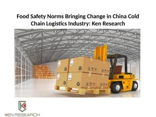 Food Safety Norms Bringing Change in China Cold.pptx
